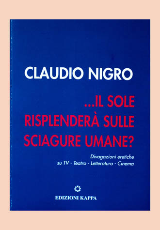 Il sole risplenderà sulle sciagure umane